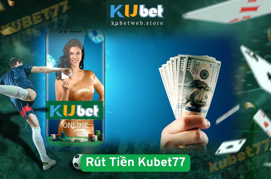 Rút Tiền Kubet77