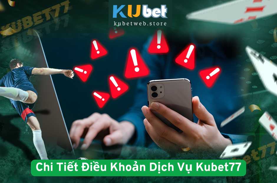 Điều Khoản Dịch Vụ Kubet77