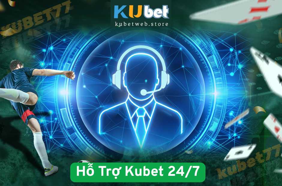 Hỗ Trợ Kubet 24/7
