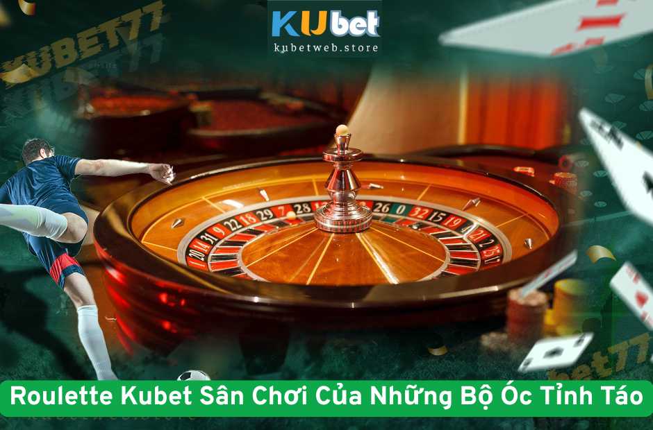 Roulette Kubet77 – Sân Chơi Của Những Bộ Óc Tỉnh Táo