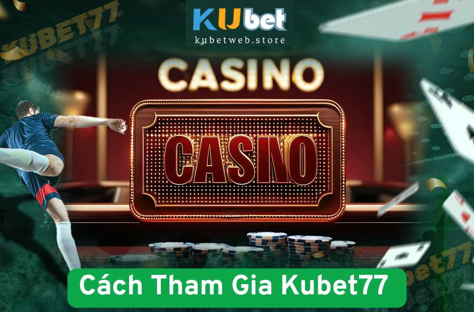 Cách Tham Gia Kubet77 - Đăng Ký Và Kích Hoạt Tài Khoản Dễ Dàng