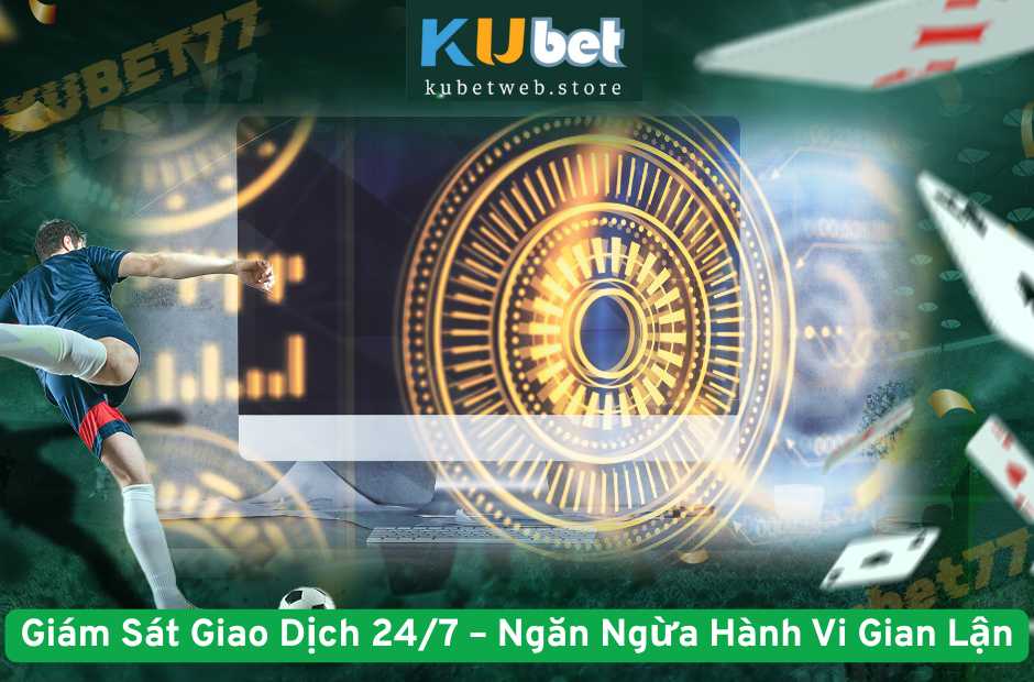 Giám Sát Giao Dịch 24/7 – Ngăn Ngừa Hành Vi Gian Lận