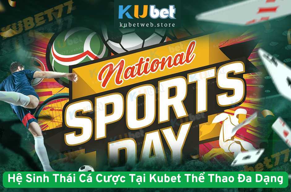 Hệ Sinh Thái Cá Cược Tại Kubet Thể Thao Đa Dạng