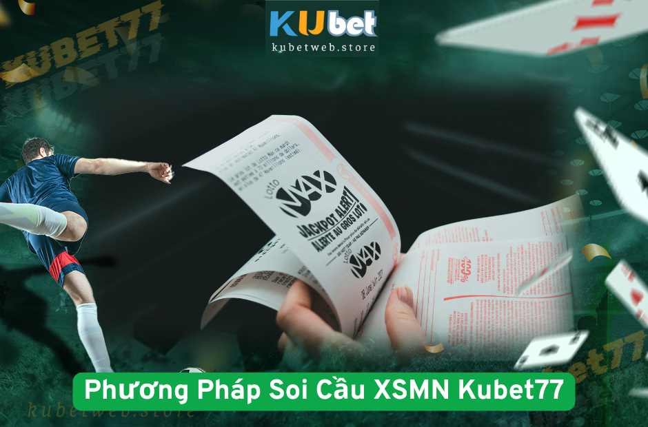 Phương Pháp Soi Cầu XSMN Kubet77