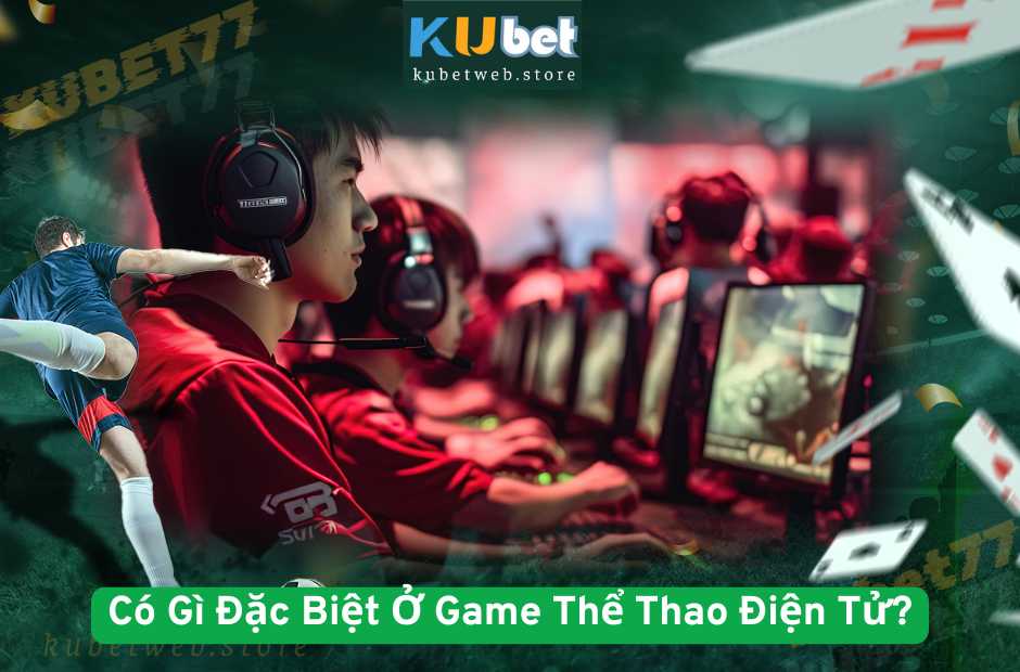 Có Gì Đặc Biệt Ở Game Thể Thao Điện Tử?