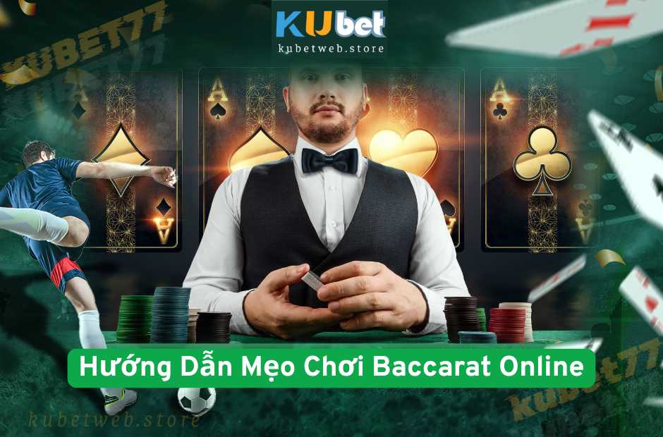 Mẹo Chơi Baccarat Online Giúp Bạn Tăng Gấp Đôi Cơ Hội Thắng